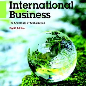 International Business The Challenges of Globalization 8th 8E Edition