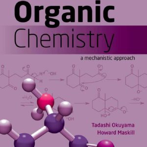 Organic Chemistry A Mechanistic Approach