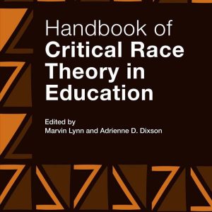 Handbook of Critical Race Theory in Education
