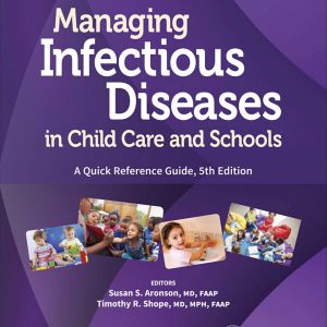 Managing Infectious Diseases in Child Care and Schools A Quick Reference Guide