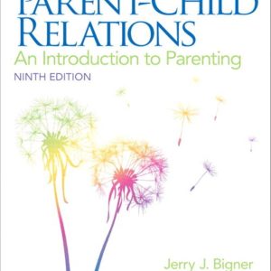 Parent-Child Relations An Introduction to Parenting 9th Edition