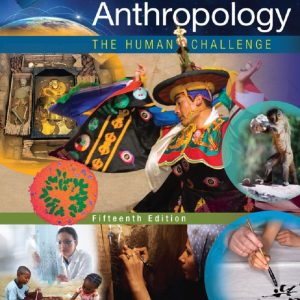Anthropology The Human Challenge 15th Edition
