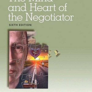 The Mind and Heart of the Negotiator 6th Edition