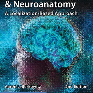Clinical Neurology and Neuroanatomy A Localization-Based Approach 2nd Edition