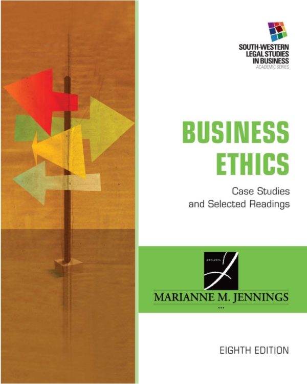 South-Western Legal Studies In Business Academic Series Business Ethics Case Studies and Selected Readings 8th Edition