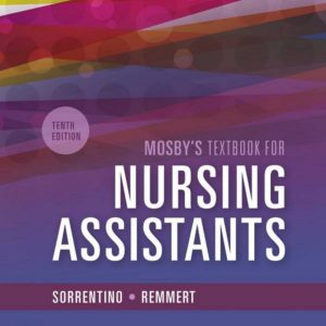 Workbook and Competency Evaluation Review for Mosbys Textbook for Nursing Assistants by Sheila A. Sorrentino, Leighann Remmert, Relda T. Kelly